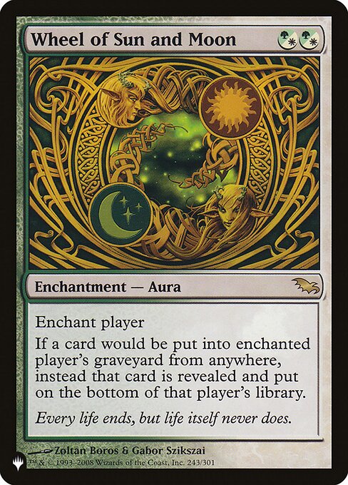 Enchant player
If a card would be put into enchanted player's graveyard from anywhere, instead that card is revealed and put on the bottom of that player's library.