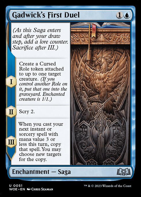 (As this Saga enters and after your draw step, add a lore counter. Sacrifice after III.)
I — Create a Cursed Role token attached to up to one target creature. (If you control another Role on it, put that one into the graveyard. Enchanted creature is 1/1.)
II — Scry 2.
III — When you cast your next instant or sorcery spell with mana value 3 or less this turn, copy that spell. You may choose new targets for the copy.