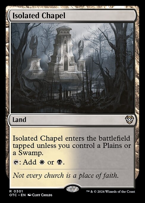 Isolated Chapel enters the battlefield tapped unless you control a Plains or a Swamp.
{T}: Add {W} or {B}.