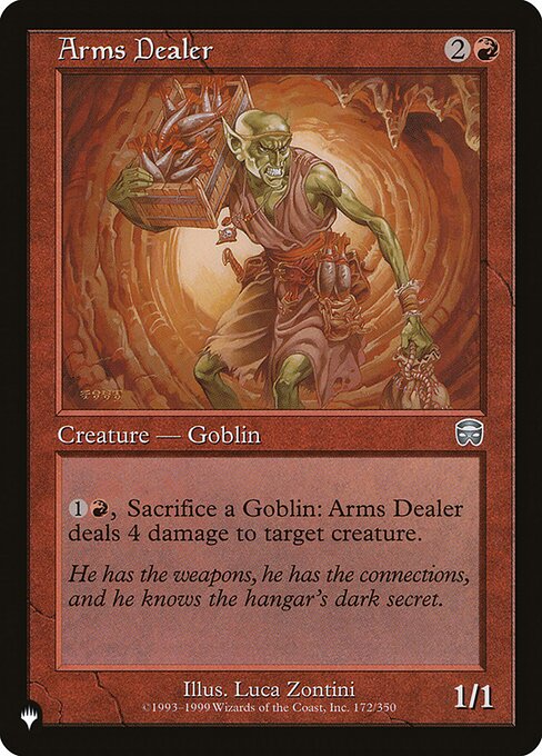 {1}{R}, Sacrifice a Goblin: Arms Dealer deals 4 damage to target creature.