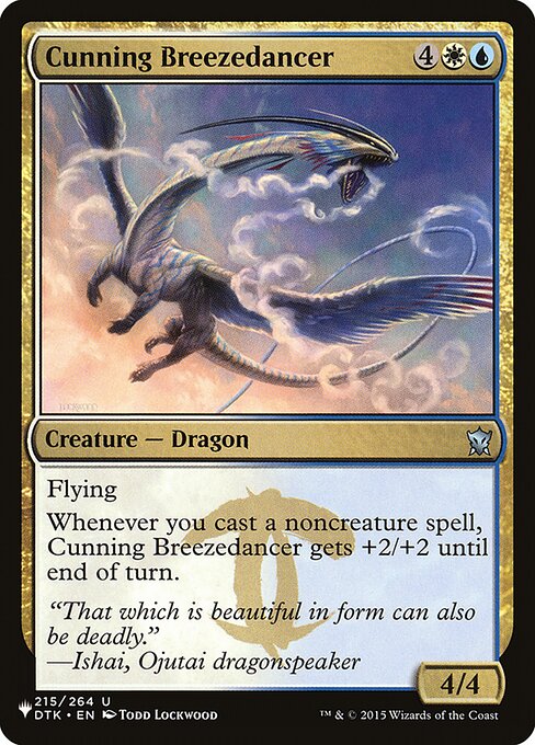 Flying
Whenever you cast a noncreature spell, Cunning Breezedancer gets +2/+2 until end of turn.