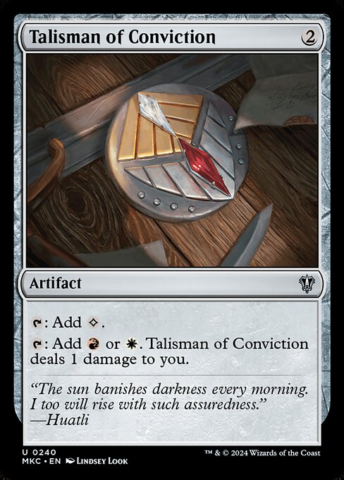 {T}: Add {C}.
{T}: Add {R} or {W}. Talisman of Conviction deals 1 damage to you.