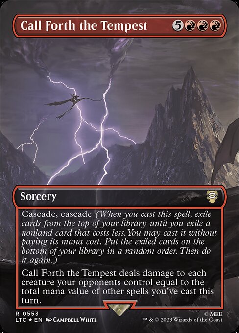 Cascade, cascade (When you cast this spell, exile cards from the top of your library until you exile a nonland card that costs less. You may cast it without paying its mana cost. Put the exiled cards on the bottom of your library in a random order. Then do it again.)
Call Forth the Tempest deals damage to each creature your opponents control equal to the total mana value of other spells you've cast this turn.