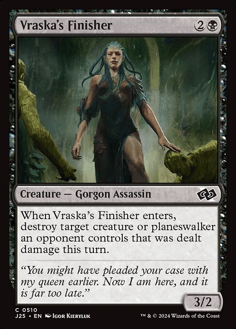 When Vraska's Finisher enters, destroy target creature or planeswalker an opponent controls that was dealt damage this turn.