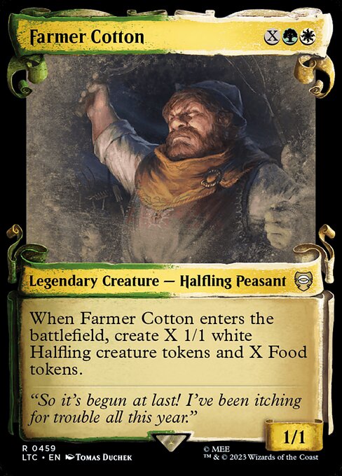 When Farmer Cotton enters the battlefield, create X 1/1 white Halfling creature tokens and X Food tokens. (They're artifacts with "{2}, {T}, Sacrifice this artifact: You gain 3 life.")