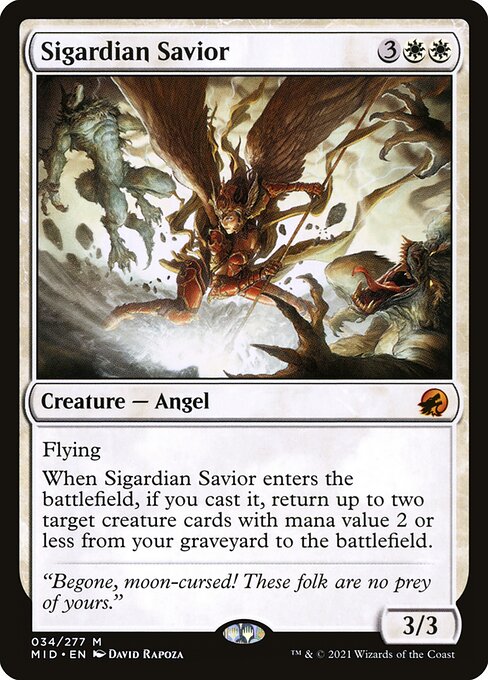 Flying
When Sigardian Savior enters the battlefield, if you cast it, return up to two target creature cards with mana value 2 or less from your graveyard to the battlefield.
