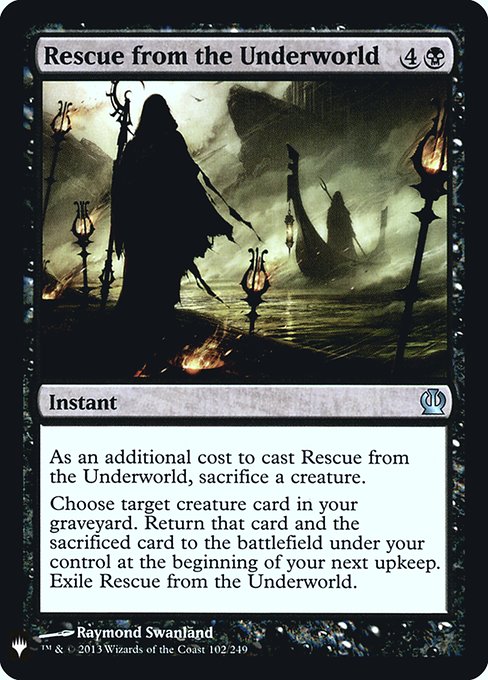 As an additional cost to cast this spell, sacrifice a creature.
Choose target creature card in your graveyard. Return that card and the sacrificed card to the battlefield under your control at the beginning of your next upkeep. Exile Rescue from the Underworld.