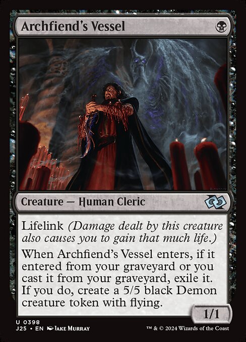 Lifelink (Damage dealt by this creature also causes you to gain that much life.)
When Archfiend's Vessel enters, if it entered from your graveyard or you cast it from your graveyard, exile it. If you do, create a 5/5 black Demon creature token with flying.