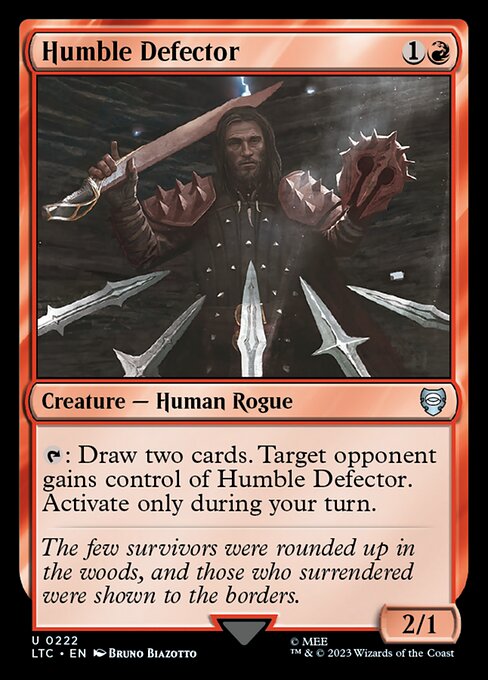 {T}: Draw two cards. Target opponent gains control of Humble Defector. Activate only during your turn.