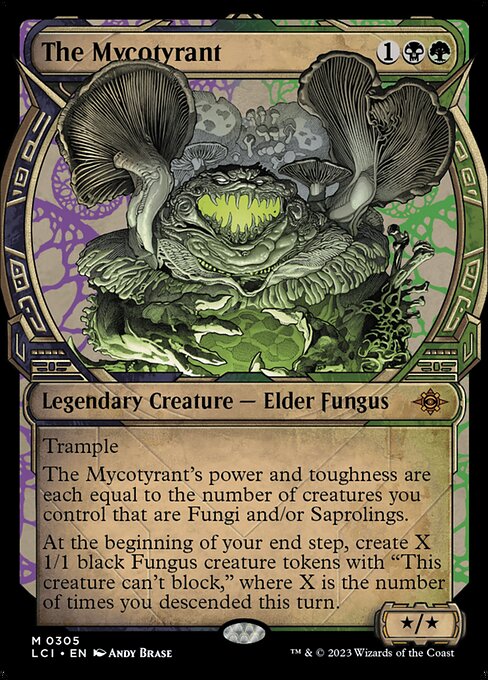 Trample
The Mycotyrant's power and toughness are each equal to the number of creatures you control that are Fungi and/or Saprolings.
At the beginning of your end step, create X 1/1 black Fungus creature tokens with "This creature can't block," where X is the number of times you descended this turn. (You descend each time a permanent card is put into your graveyard from anywhere.)