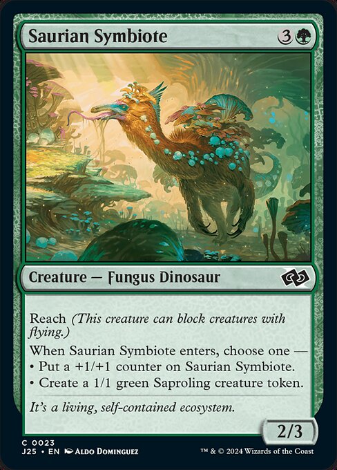 Reach (This creature can block creatures with flying.)
When Saurian Symbiote enters, choose one —
• Put a +1/+1 counter on Saurian Symbiote.
• Create a 1/1 green Saproling creature token.