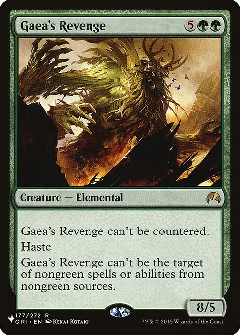 This spell can't be countered.
Haste
Gaea's Revenge can't be the target of nongreen spells or abilities from nongreen sources.