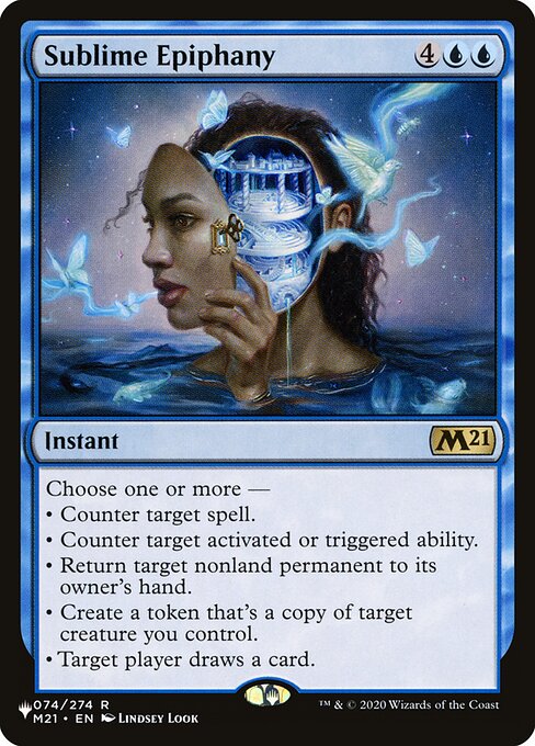 Choose one or more —
• Counter target spell.
• Counter target activated or triggered ability.
• Return target nonland permanent to its owner's hand.
• Create a token that's a copy of target creature you control.
• Target player draws a card.