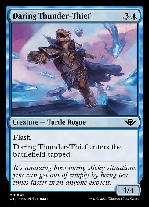 Flash
Daring Thunder-Thief enters the battlefield tapped.