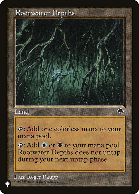 {T}: Add {C}.
{T}: Add {U} or {B}. Rootwater Depths doesn't untap during your next untap step.
