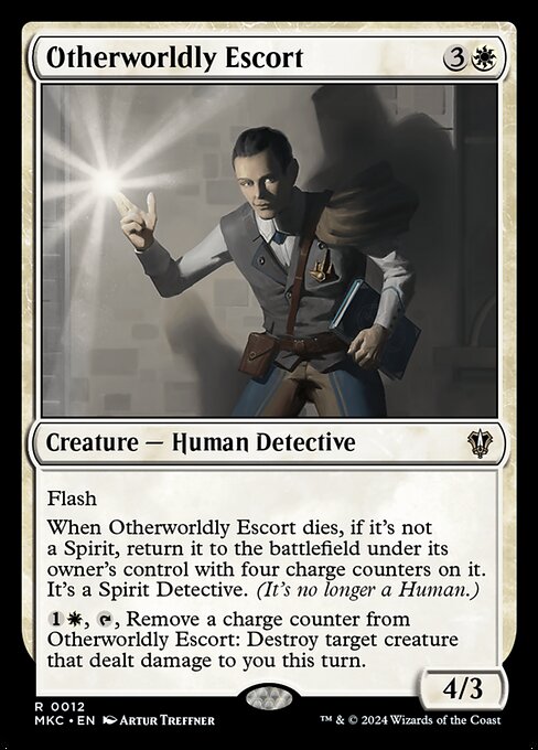 Flash
When Otherworldly Escort dies, if it's not a Spirit, return it to the battlefield under its owner's control with four charge counters on it. It's a Spirit Detective. (It's no longer a Human.)
{1}{W}, {T}, Remove a charge counter from Otherworldly Escort: Destroy target creature that dealt damage to you this turn.