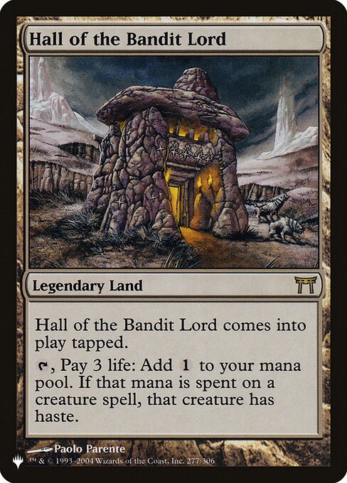 Hall of the Bandit Lord enters the battlefield tapped.
{T}, Pay 3 life: Add {C}. If that mana is spent on a creature spell, it gains haste.