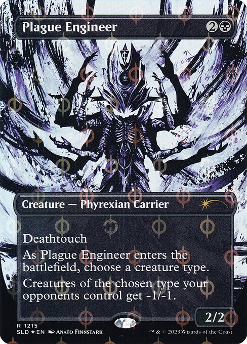 Deathtouch
As Plague Engineer enters the battlefield, choose a creature type.
Creatures of the chosen type your opponents control get -1/-1.