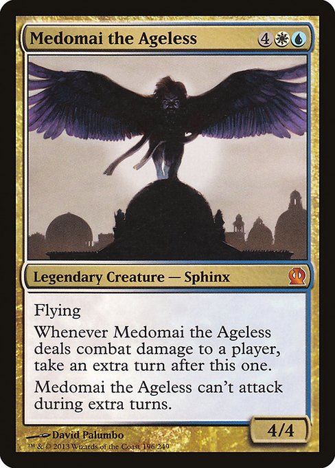 Flying
Whenever Medomai the Ageless deals combat damage to a player, take an extra turn after this one.
Medomai the Ageless can't attack during extra turns.