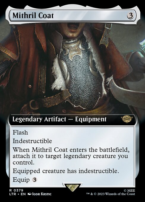 Flash
Indestructible
When Mithril Coat enters the battlefield, attach it to target legendary creature you control.
Equipped creature has indestructible.
Equip {3}