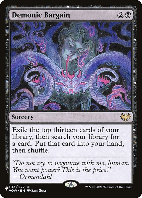 Exile the top thirteen cards of your library, then search your library for a card. Put that card into your hand, then shuffle.