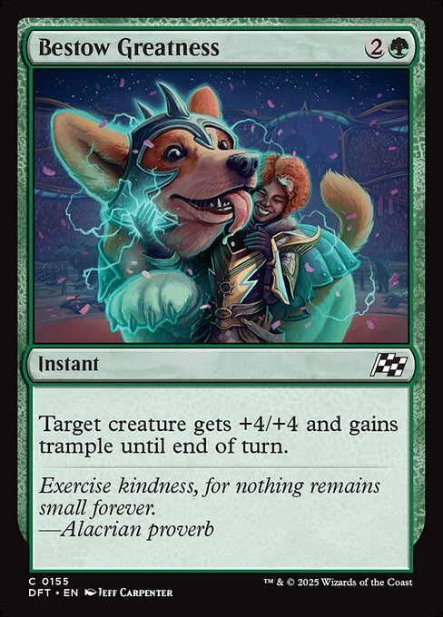 Target creature gets +4/+4 and gains trample until end of turn.