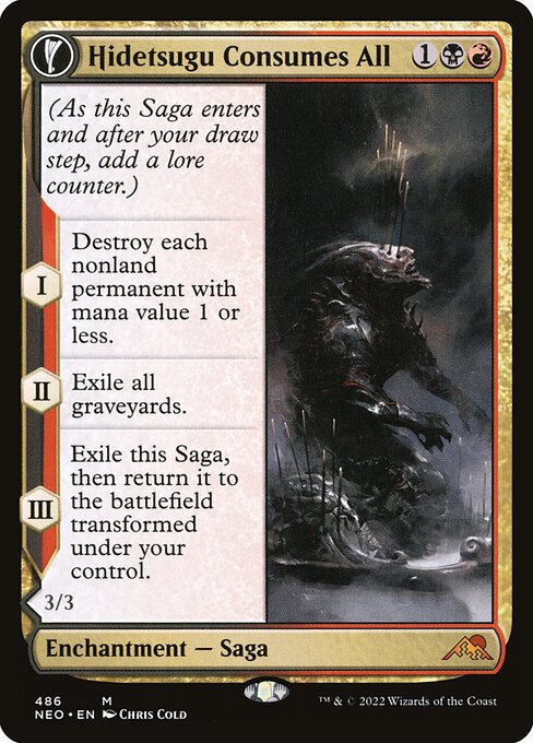 (As this Saga enters and after your draw step, add a lore counter.)
I — Destroy each nonland permanent with mana value 1 or less.
II — Exile all graveyards.
III — Exile this Saga, then return it to the battlefield transformed under your control.   Trample
Whenever Vessel of the All-Consuming deals damage, put a +1/+1 counter on it.
Whenever Vessel of the All-Consuming deals damage to a player, if it has dealt 10 or more damage to that player this turn, they lose the game.