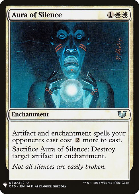 Artifact and enchantment spells your opponents cast cost {2} more to cast.
Sacrifice Aura of Silence: Destroy target artifact or enchantment.