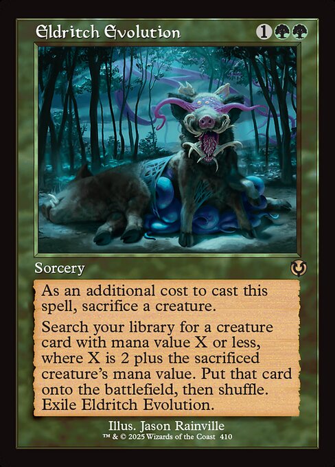 As an additional cost to cast this spell, sacrifice a creature.
Search your library for a creature card with mana value X or less, where X is 2 plus the sacrificed creature's mana value. Put that card onto the battlefield, then shuffle. Exile Eldritch Evolution.