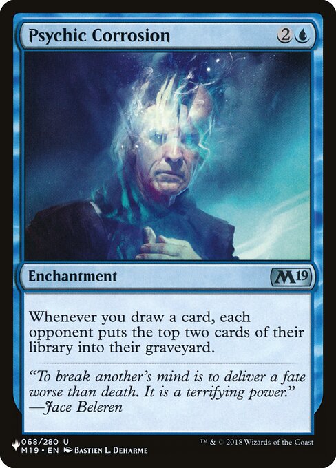 Whenever you draw a card, each opponent mills two cards.
