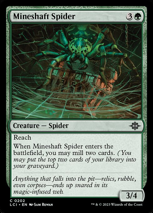 Reach
When Mineshaft Spider enters the battlefield, you may mill two cards. (You may put the top two cards of your library into your graveyard.)