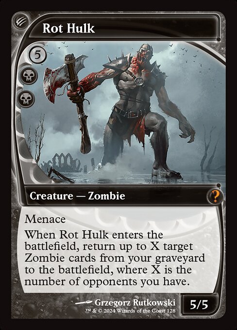 Menace
When Rot Hulk enters, return up to X target Zombie cards from your graveyard to the battlefield, where X is the number of opponents you have.