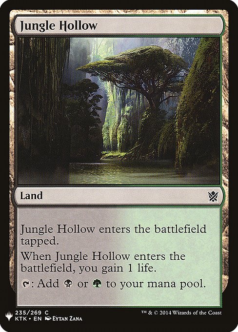 Jungle Hollow enters tapped.
When Jungle Hollow enters, you gain 1 life.
{T}: Add {B} or {G}.