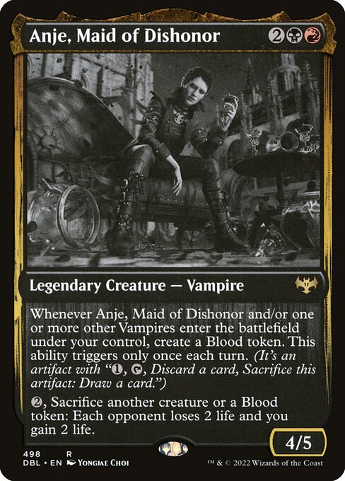 Whenever Anje, Maid of Dishonor and/or one or more other Vampires enter the battlefield under your control, create a Blood token. This ability triggers only once each turn. (It's an artifact with "{1}, {T}, Discard a card, Sacrifice this artifact: Draw a card.")
{2}, Sacrifice another creature or a Blood token: Each opponent loses 2 life and you gain 2 life.