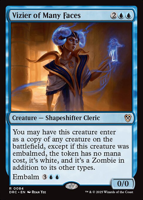 You may have this creature enter as a copy of any creature on the battlefield, except if this creature was embalmed, the token has no mana cost, it's white, and it's a Zombie in addition to its other types.
Embalm {3}{U}{U}