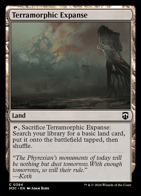 {T}, Sacrifice Terramorphic Expanse: Search your library for a basic land card, put it onto the battlefield tapped, then shuffle.