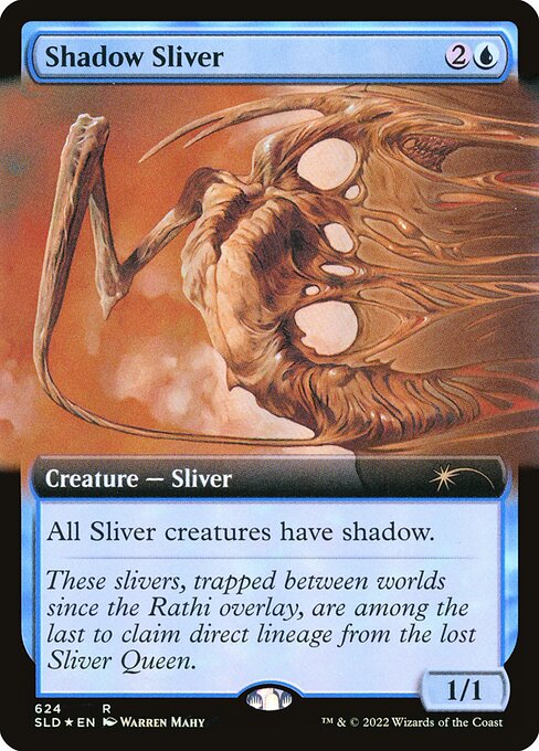 All Sliver creatures have shadow. (They can block or be blocked by only creatures with shadow.)