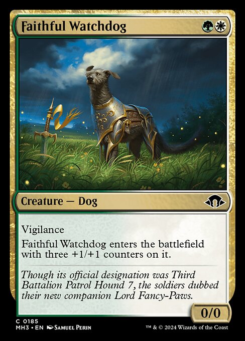 Vigilance
Faithful Watchdog enters the battlefield with three +1/+1 counters on it.