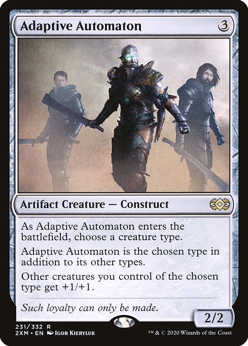 As Adaptive Automaton enters the battlefield, choose a creature type.
Adaptive Automaton is the chosen type in addition to its other types.
Other creatures you control of the chosen type get +1/+1.