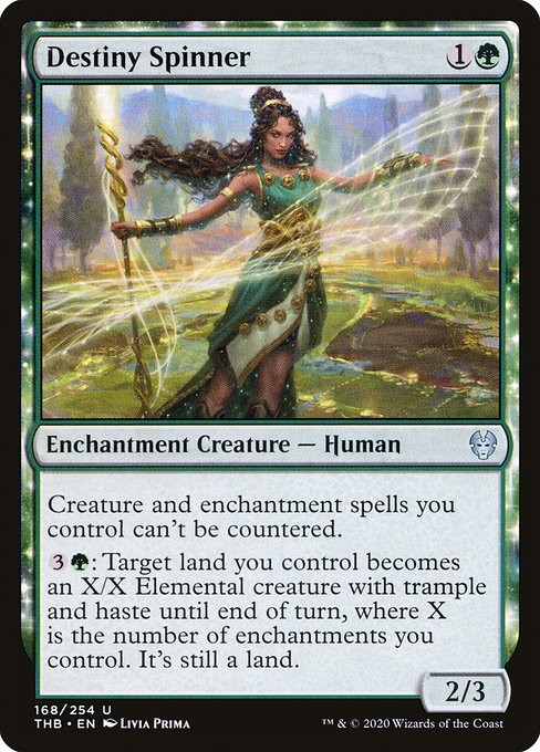Creature and enchantment spells you control can't be countered.
{3}{G}: Target land you control becomes an X/X Elemental creature with trample and haste until end of turn, where X is the number of enchantments you control. It's still a land.