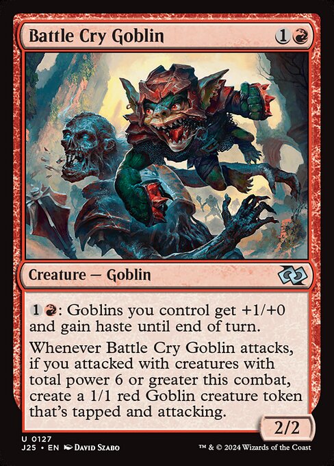 {1}{R}: Goblins you control get +1/+0 and gain haste until end of turn.
Whenever Battle Cry Goblin attacks, if you attacked with creatures with total power 6 or greater this combat, create a 1/1 red Goblin creature token that's tapped and attacking.