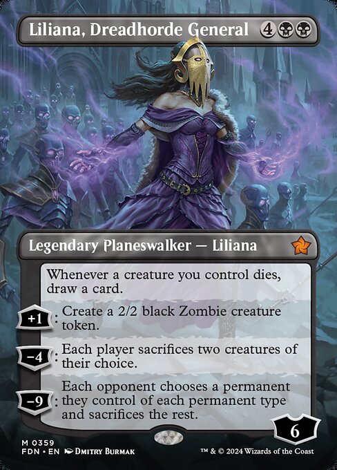 Whenever a creature you control dies, draw a card.
+1: Create a 2/2 black Zombie creature token.
−4: Each player sacrifices two creatures.
−9: Each opponent chooses a permanent they control of each permanent type and sacrifices the rest.