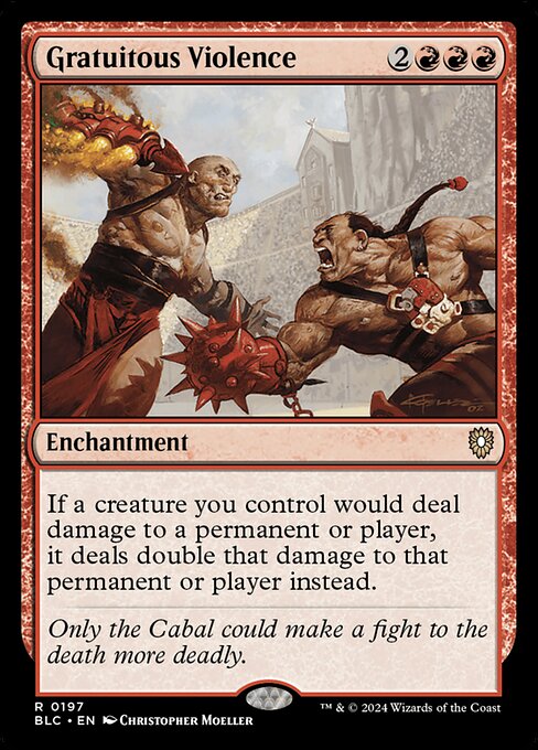 If a creature you control would deal damage to a permanent or player, it deals double that damage to that permanent or player instead.