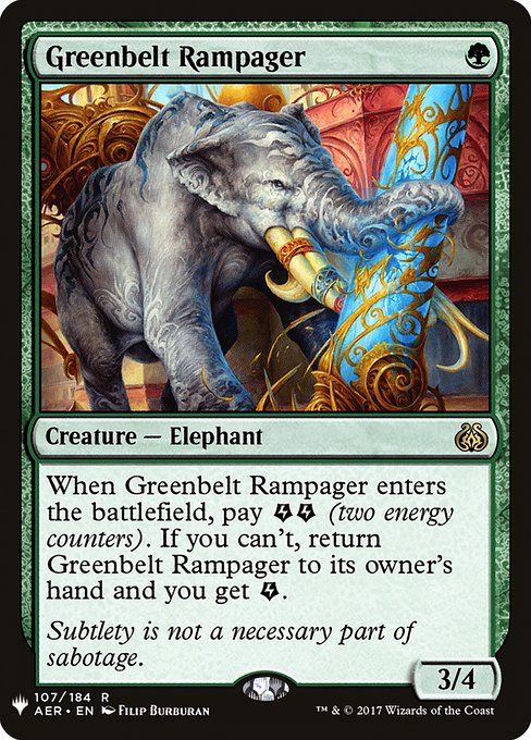 When Greenbelt Rampager enters, pay {E}{E} (two energy counters). If you can't, return Greenbelt Rampager to its owner's hand and you get {E}.