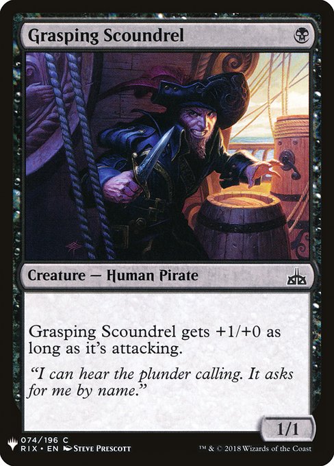 Grasping Scoundrel gets +1/+0 as long as it's attacking.