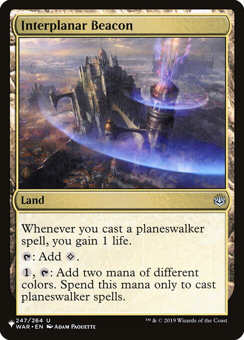 Whenever you cast a planeswalker spell, you gain 1 life.
{T}: Add {C}.
{1}, {T}: Add two mana of different colors. Spend this mana only to cast planeswalker spells.