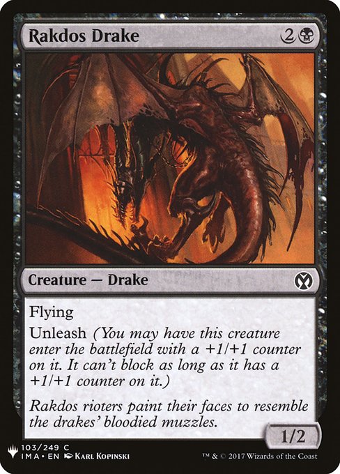 Flying
Unleash (You may have this creature enter with a +1/+1 counter on it. It can't block as long as it has a +1/+1 counter on it.)