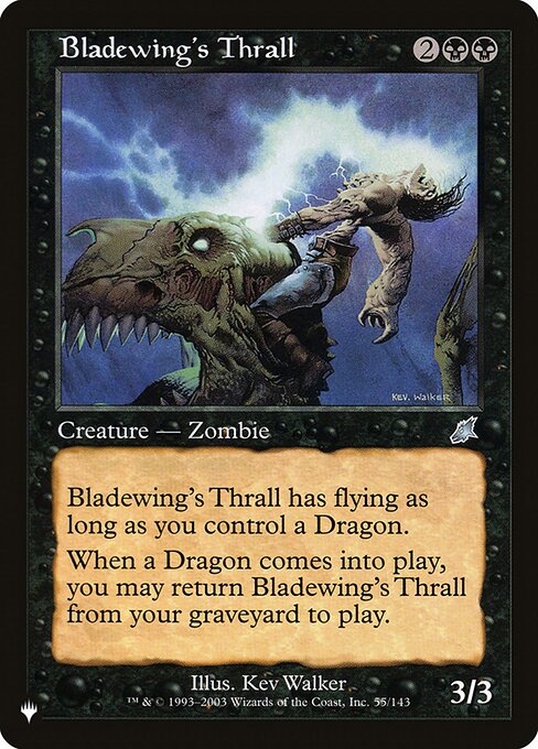 Bladewing's Thrall has flying as long as you control a Dragon.
When a Dragon enters, you may return Bladewing's Thrall from your graveyard to the battlefield.
