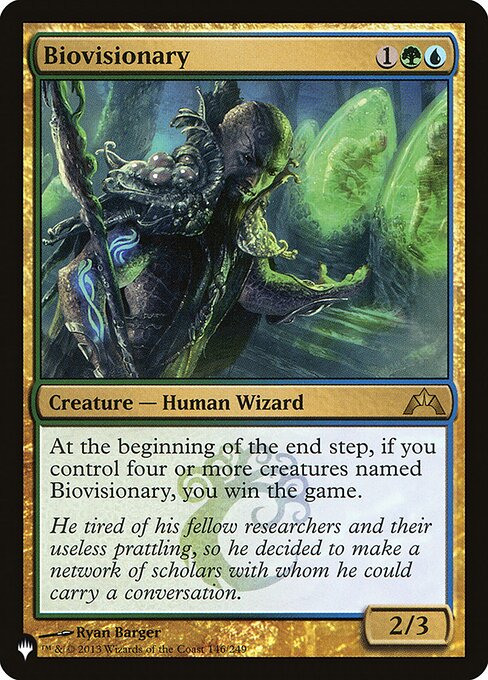 At the beginning of the end step, if you control four or more creatures named Biovisionary, you win the game.