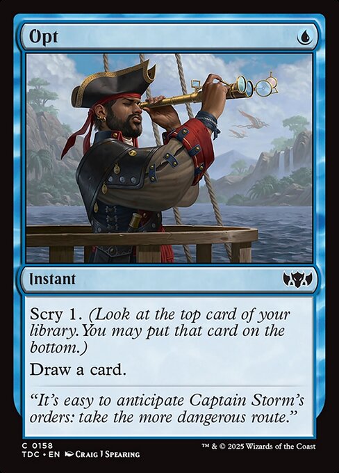 Scry 1. (Look at the top card of your library. You may put that card on the bottom.)
Draw a card.